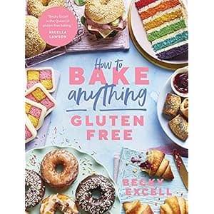 How to Bake Anything Gluten Free (From Sunday Times Bestselling Author): Over 100 Recipes for Everything from Cakes to Cookies, Bread to Festive Bakes, Doughnuts to Desserts Hardcover – 30 Sept. 2021